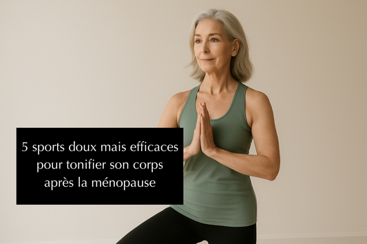5 sports doux mais efficaces pour tonifier son corps après la ménopause