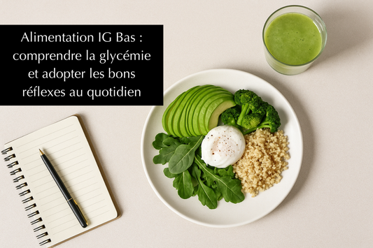 Alimentation IG bas : comprendre la glycémie et adopter de meilleurs réflexes au quotidien